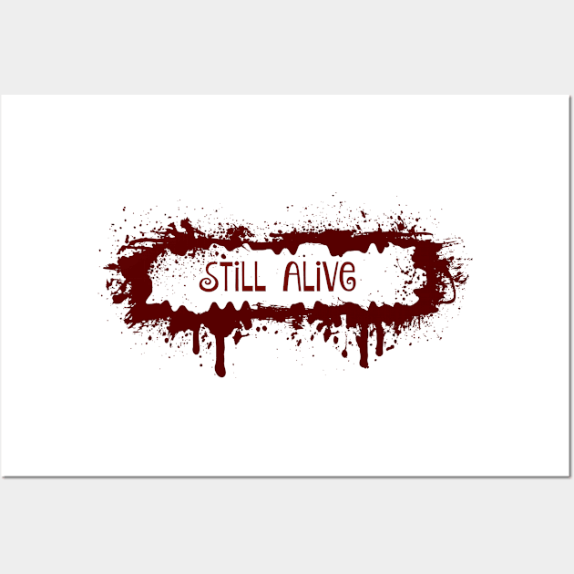 StilL Alive Wall Art by swagmaven